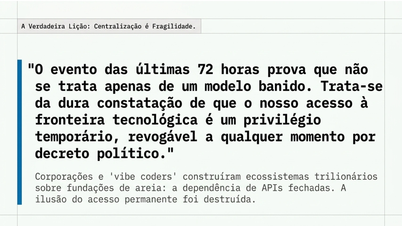 A verdadeira lição: centralização é fragilidade